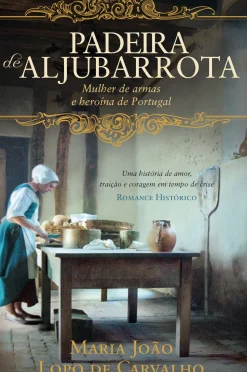 Padeira de Aljubarrota de Maria João Lopo de Carvalho