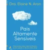 Pais Altamente Sensíveis de Elaine N. Aaron