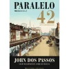 Paralelo 42 - Vol. I - Trilogia Usa de John dos Passos