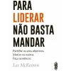 Para Liderar Não Basta Mandar de Les McKeown