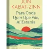 Para Onde Quer que Vás, Aí Estarás de Jon Kabat-Zinn