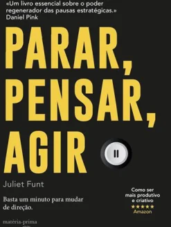 Parar, Pensar, Agir de Juliet Funt - Basta um Minuto para Mudar de Direção