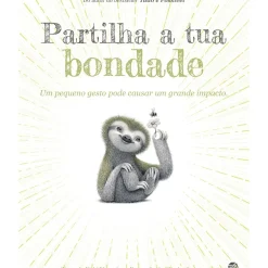 Partilha a Tua Bondade de Kobi Yamada - Um Pequeno Gesto Pode Causar um Grande Impacto