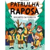 Patrulha Raposa - Vigilantes da Floresta de Diana de Oliveira