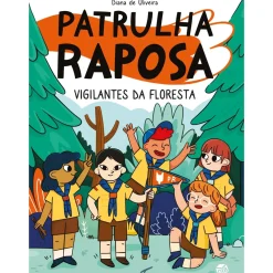Patrulha Raposa - Vigilantes da Floresta de Diana de Oliveira
