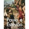 Paulo e Estêvão de Chico Xavier