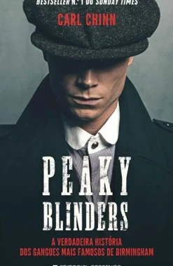 Peaky Blinders de Carl Chinn - A Verdadeira História dos Gangues Mais Famosos de Birmingham