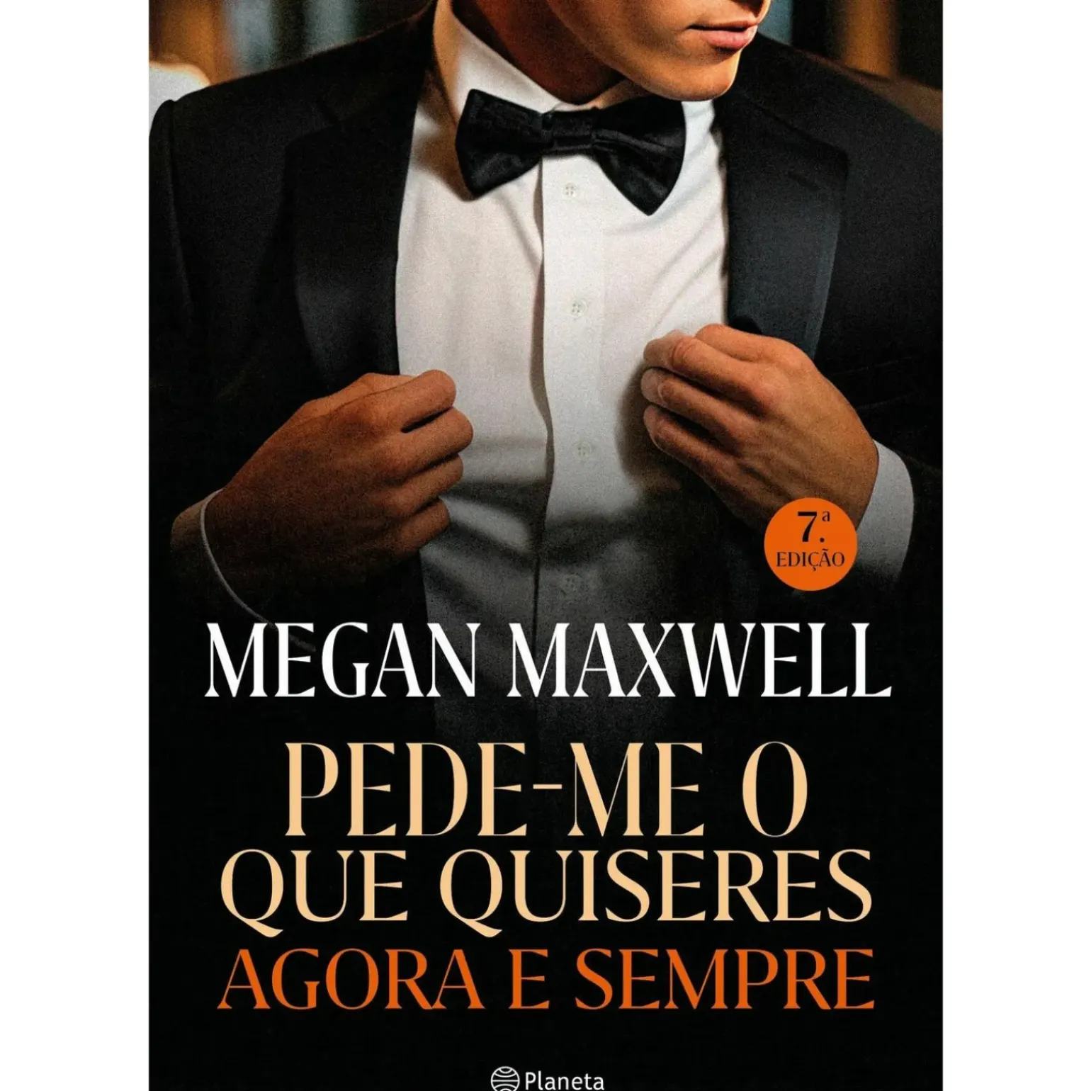 Pede-me o que Quiseres Agora e Sempre de Megan Maxwell