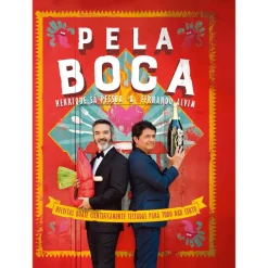 Pela Boca de Henrique Sá Pessoa e Fernando Alvim - Receitas Quase Cientificamente Testadas para Tudo Dar Certo