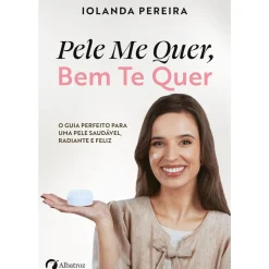 Pele Me Quer, Bem Te Quer de Iolanda Pereira