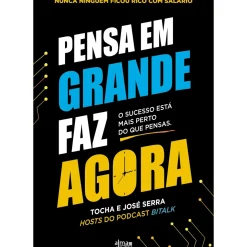 Pensa em Grande, Faz Agora de Tocha e José Serra