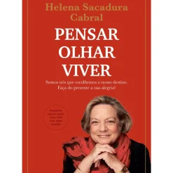 Pensar, Olhar, Viver de Helena Sacadura Cabral