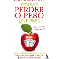 Pensar Perder o Peso que Pesa de Isabel do Carmo