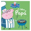 Peppa Pig - o Meu Papá de N. Astley e M. Baker