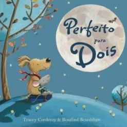 Perfeito para Dois de Tracey Corderoy