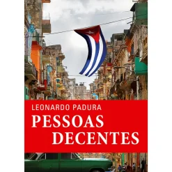 Pessoas Decentes de Leonardo Padura