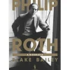 Philip Roth de Blake Bailey - A Biografia