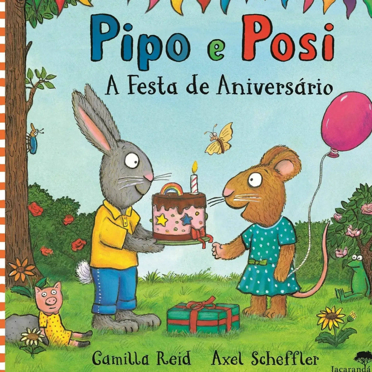 Pipo e Posi - A Festa de Aniversário de Axel Scheffler, Camilla Reid