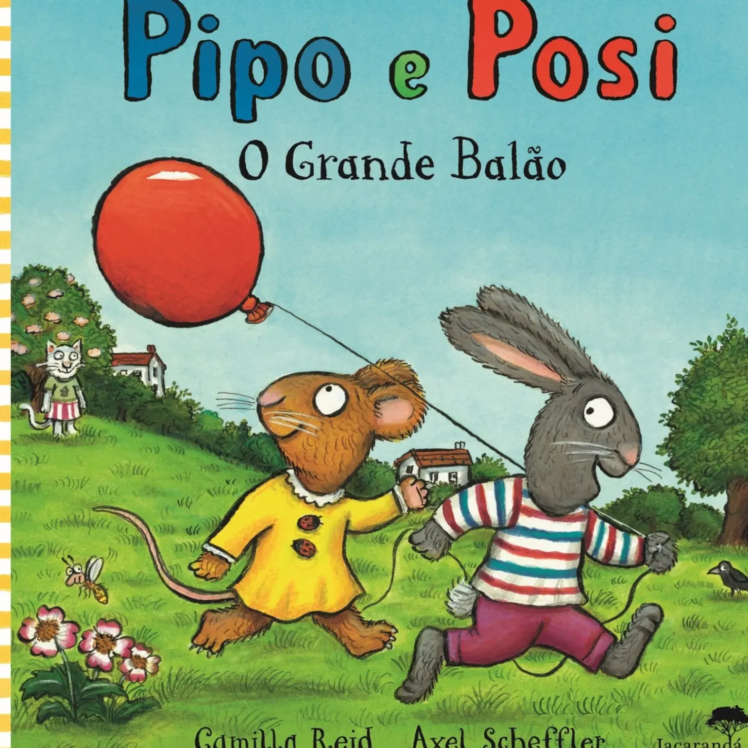 Pipo e Posi - o Grande Balão de Camilla Reid e Axel Scheffler