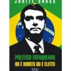 Político Esfaqueado ou é Morto ou é Eleito de Judite Sousa