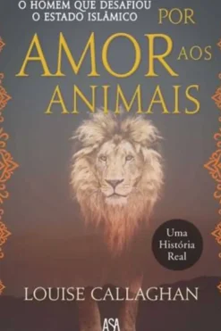 Por Amor aos Animais de Louise Callaghan