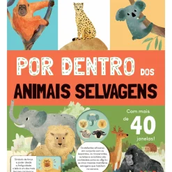 Por Dentro dos Animais Selvagens: Livro com Janelas de Zero a Oito