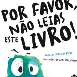 Por Favor, Não Leias Este Livro! de Deanna Kizis