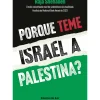 Porque Teme Israel a Palestina? de Raja Shehadeh