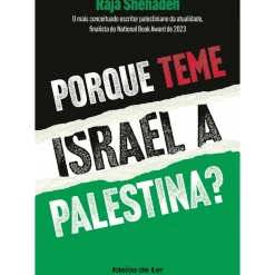 Porque Teme Israel a Palestina? de Raja Shehadeh