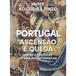 Portugal - Ascensão e Queda de Jaime Nogueira Pinto