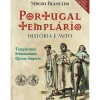 Portugal Templário: História e Mito (Edição Revista e Aumentada) de Sérgio Franclim
