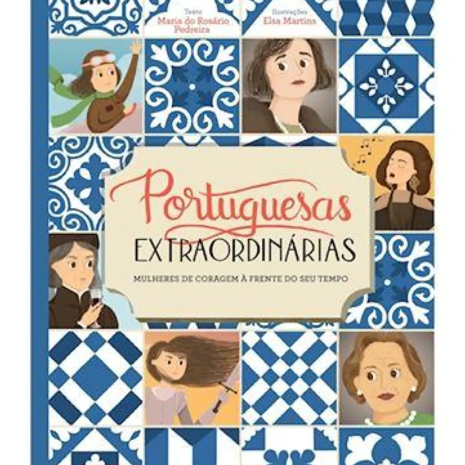 Portuguesas Extraordinárias de Maria do Rosário Pedreira - Mulheres de Coragem à Frente do seu Tempo (2ª Edição)