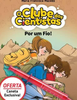 Por um Fio! de Maria Francisca Macedo - O Clube dos Cientistas N.º 16