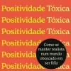 Positividade Tóxica de Whitney Goodman