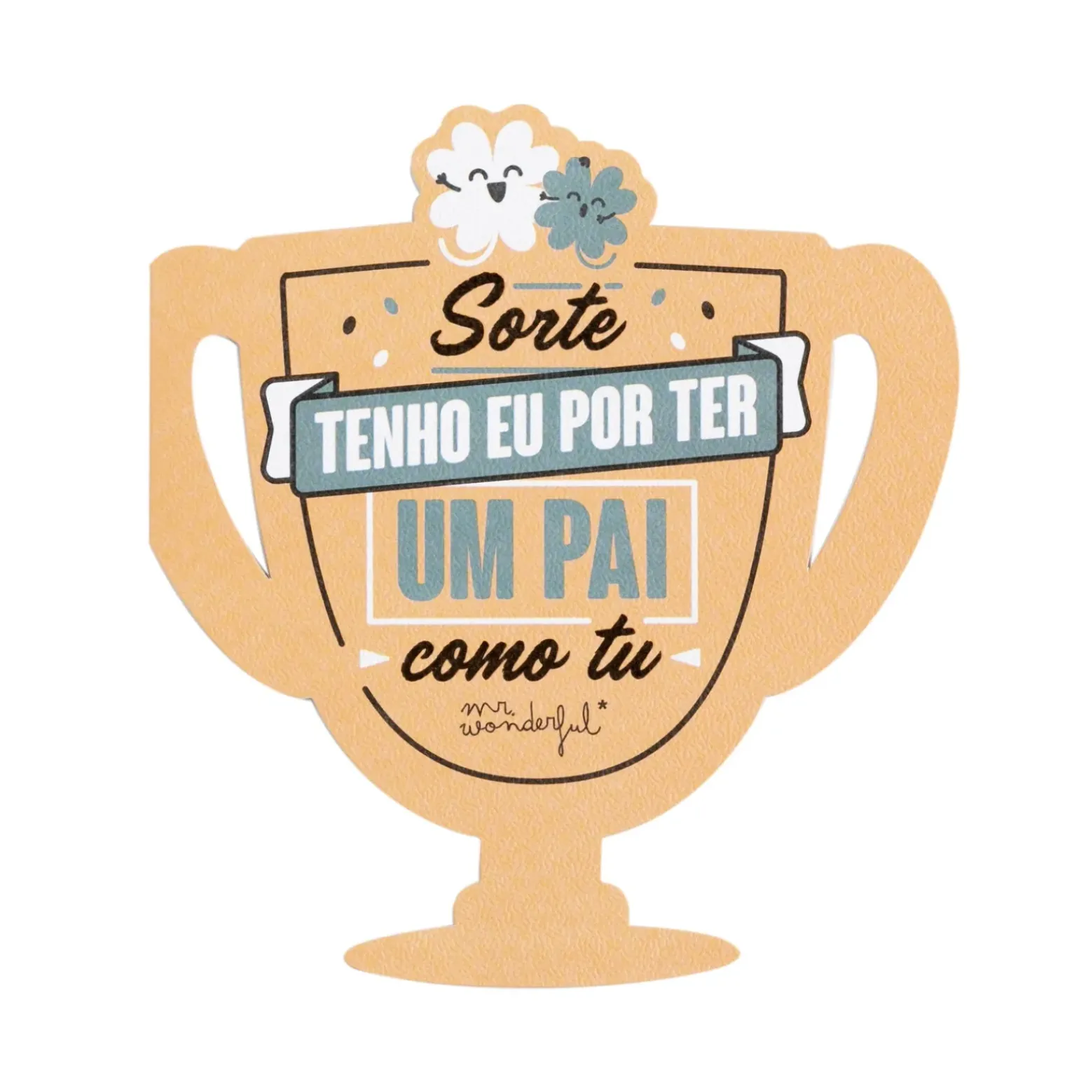 Postal - Sorte Tenho Eu Por Ter Um Pai Como Tu