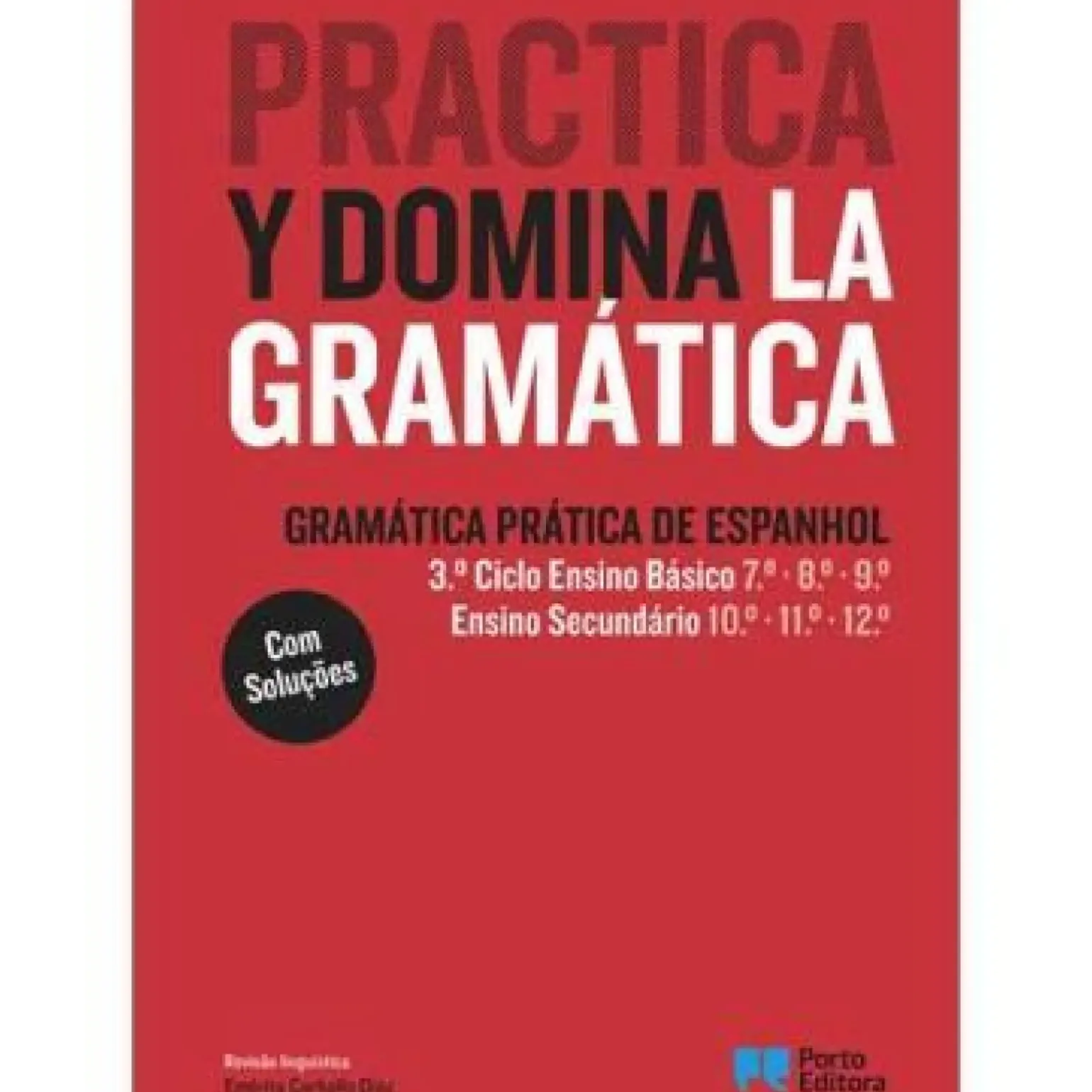 Practica Y Domina La Gramática - Gramática Prática de Espanhol - 3.º Ciclo Ensino Básico e Ensino Secundário