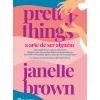 Pretty Things - A Arte de Ser Alguém de Janelle Brown