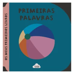 Primeiras Palavras de Os Meus Primeiros L - Os Meus Primeiros Livros