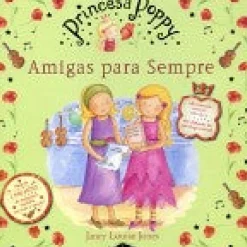 Princesa Poppy - Amigas para Sempre de Janey Louise Jones - (8ª Edição)