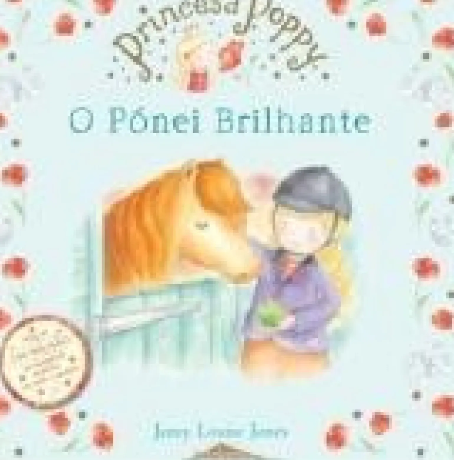 Princesa Poppy - o Pónei Brilhante de Janey Louise Jones - (10ª Edição)