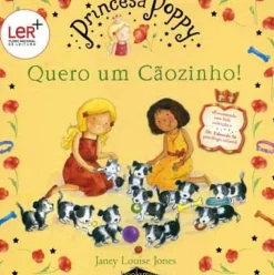 Princesa Poppy - Quero um Cãozinho! de Janey Louise Jones