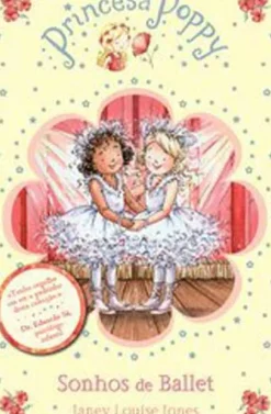 Princesa Poppy - Sonhos de Ballet de Janey Louise Jones - (7ª Edição)