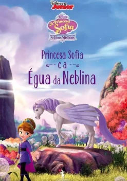 Princesa Sofia e a Égua da Neblina - A Princesa Sofia - Ilhas Místicas N.º 4
