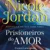 Prisioneiros do Amor de Nicole Jordan - Duelos de Sedução - Livro 1