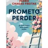 Prometo Perder de Pedro Chagas Freitas