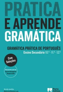 Prática e Aprende Gramática - Gramática Prática de Português - Ensino Secundário