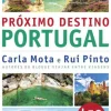 Próximo Destino - Portugal de Carla Mota e Rui Pinto