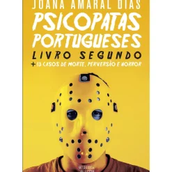Psicopatas Portugueses - Livro Segundo de Joana Amaral Dias