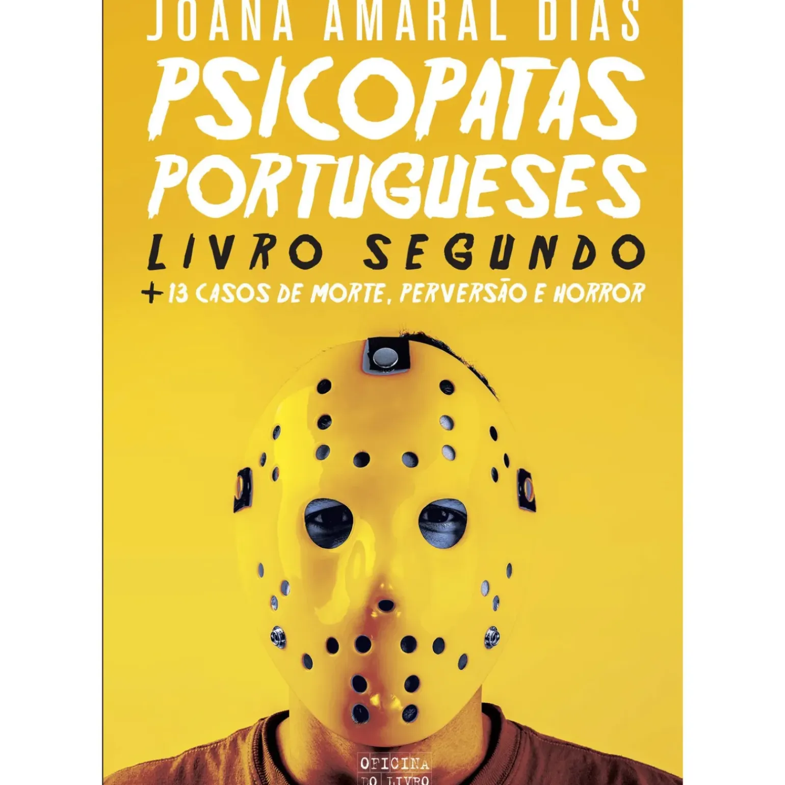 Psicopatas Portugueses - Livro Segundo de Joana Amaral Dias