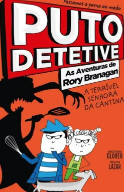 Puto Detetive: as Aventuras de Rory Branagan - A Terrível Senhora da Cantina de Andrew Clover